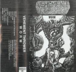 Vehement Thrower : Worm